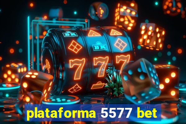 plataforma 5577 bet